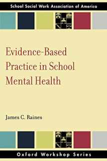 9780195366266-0195366263-Evidence Based Practice in School Mental Health (Oxford Workshop) (SSWAA Workshop Series)