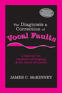 9781577664031-1577664035-The Diagnosis and Correction of Vocal Faults: A Manual for Teachers of Singing and for Choir Directors