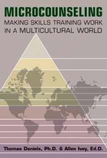 9780398076825-0398076820-Microcounseling: Making Skills Training Work in a Multicultural World