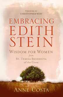 9781616366810-1616366818-Embracing Edith Stein: Wisdom for Women from St. Teresa Benedicta of the Cross