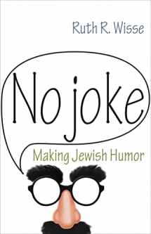 9780691165813-0691165815-No Joke: Making Jewish Humor (Library of Jewish Ideas, 4)