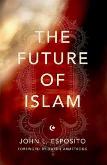 9780199975778-0199975779-The Future of Islam