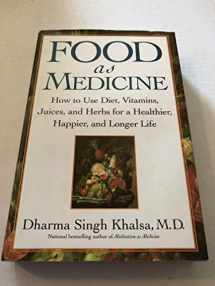 9780743442268-0743442261-Food As Medicine: How to Use Diet, Vitamins, Juices, and Herbs for a Healthier, Happier, and Longer Life