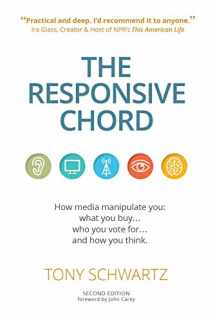 9781633536050-163353605X-The Responsive Chord: How media manipulate you: what you buy... who you vote for... and how you think.