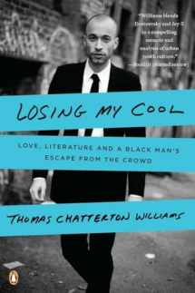 9780143119623-0143119621-Losing My Cool: Love, Literature, and a Black Man's Escape from the Crowd