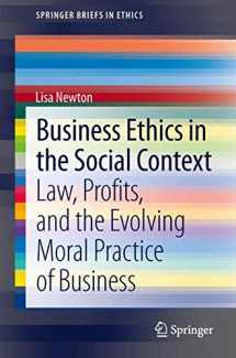 9783319008691-3319008692-Business Ethics in the Social Context: Law, Profits, and the Evolving Moral Practice of Business (SpringerBriefs in Ethics)