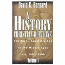 9781567220360-1567220363-A History of Christian Doctrine: The Post Apostolic Age to the Middle Ages A.D. 100 - 1500, Vol. 1