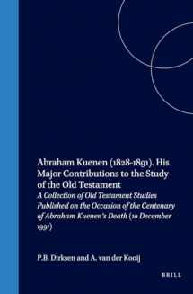9789004097322-9004097325-Abraham Kuenen (1828-1891). His Major Contributions to the Study of the Old Testament: A Collection of Old Testament Studies Published on the Occasion ... Studies) (English and German Edition)
