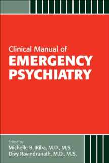 9781585625079-1585625078-Clinical Manual of Emergency Psychiatry
