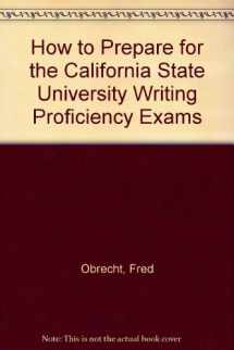 9780812049626-0812049624-How to Prepare for the California State University Writing Proficiency Exams