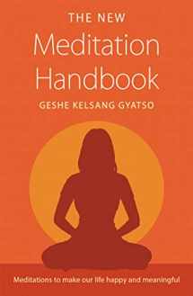 9781616060268-1616060263-The New Meditation Handbook: Meditations to Make Our Life Happy and Meaningful