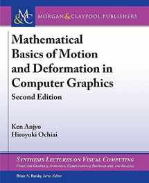 9781627056977-1627056971-Mathematical Basics of Motion and Deformation in Computer Graphics: Second Edition (Synthesis Lectures on Visual Computing: Computer Graphics, Animation, Computational Photography and Imaging)