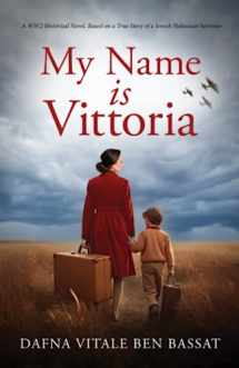 9781679817441-1679817442-My Name Is Vittoria (World War II Brave Women Fiction)