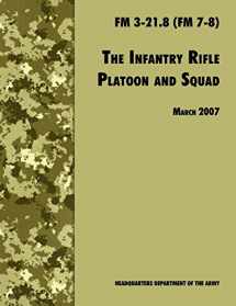 9781780391618-1780391617-The Infantry Rifle and Platoon Squad: The Official U.S. Army Field Manual FM 3-21.8 (FM 7-8), 28 March 2007 revision