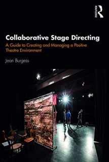 9780367086183-0367086182-Collaborative Stage Directing: A Guide to Creating and Managing a Positive Theatre Environment