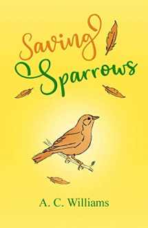 9780990555575-0990555577-Saving Sparrows