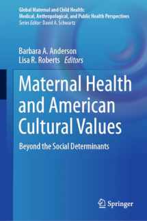 9783031239687-3031239687-Maternal Health and American Cultural Values: Beyond the Social Determinants (Global Maternal and Child Health)