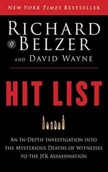 9781620878071-1620878070-Hit List: An In-Depth Investigation into the Mysterious Deaths of Witnesses to the JFK Assassination