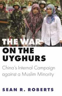 9780691202181-0691202184-The War on the Uyghurs: China's Internal Campaign against a Muslim Minority (Princeton Studies in Muslim Politics, 76)