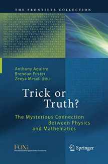 9783319801537-3319801538-Trick or Truth?: The Mysterious Connection Between Physics and Mathematics (The Frontiers Collection)