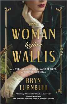 9780778361022-0778361020-The Woman Before Wallis: A Novel of Windsors, Vanderbilts, and Royal Scandal