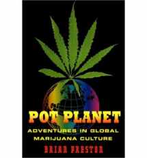 9781843540847-1843540843-Pot planet: adventures in global marijuana culture