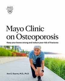 9781893005242-1893005240-Mayo Clinic on Osteoporosis: Keep your bones strong and reduce your risk of fractures