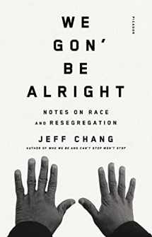 9780312429485-0312429487-We Gon' Be Alright: Notes on Race and Resegregation