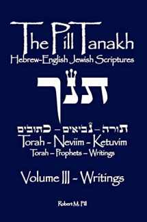 9781737343585-1737343584-The Pill Tanakh: Hebrew-English Jewish Scriptures, Volume III - The Writings