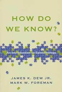 9780830840366-0830840362-How Do We Know?: An Introduction to Epistemology
