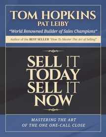 9781613396698-1613396694-Sell it Today, Sell it Now: Mastering the Art of the One-Call Close