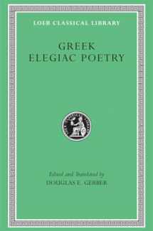 9780674995826-0674995821-Greek Elegiac Poetry: From the Seventh to the Fifth Centuries B.C. (Loeb Classical Library No. 258)