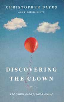9781559365611-1559365617-Discovering the Clown, or The Funny Book of Good Acting