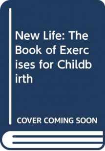 9780283989971-0283989971-New Life: The Book of Exercises for Childbirth
