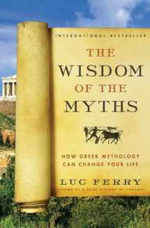 9780062215451-0062215450-The Wisdom of the Myths: How Greek Mythology Can Change Your Life (Learning to Live)