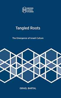 9781951498733-1951498739-Tangled Roots: The Emergence of Israeli Culture (Brown Judaic Studies)