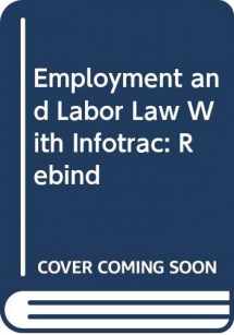 9780324655117-0324655118-Employment and Labor Law, Rebind (with InfoTrac)