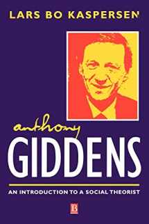 9780631207344-0631207341-Anthony Giddens: An Introduction to a Social Theorist