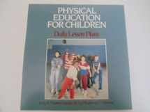 9780873221764-0873221761-Physical Education for Children: Daily Lesson Plans