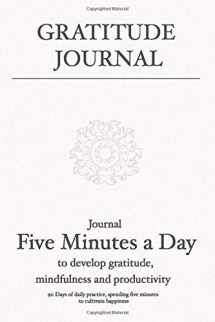 9781080631339-108063133X-Gratitude Journal: Journal 5 minutes a day to develop gratitude, mindfulness and productivity: 90 Days of daily practice, spending five minutes to cultivate happiness (Daily Habit Journals)