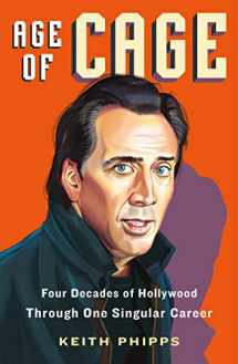 9781250848826-1250848822-Age of Cage: Four Decades of Hollywood Through One Singular Career