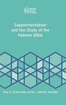 9781946527073-1946527076-Supplementation and the Study of the Hebrew Bible (Brown Judaic Studies 361)