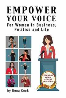 9781633020863-163302086X-Empower your Voice: For Women in Business, Politics and Life