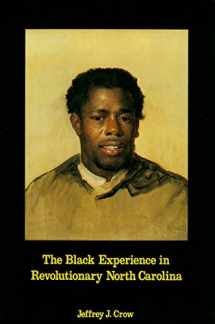 9780865261235-0865261237-Black Experience in Revolutionary North Carolina