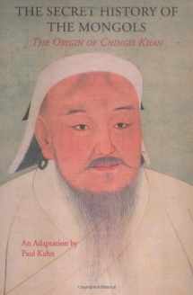 9780887272998-0887272991-Secret History of the Mongols: The Origin of Chingis Khan