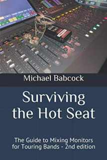 9780578811192-0578811197-Surviving the Hot Seat: The Guide to Mixing Monitors for Touring Bands - 2nd edition