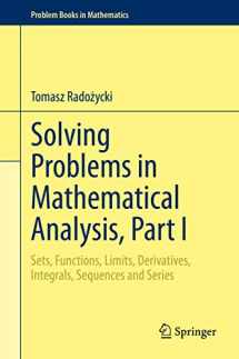9783030358433-3030358437-Solving Problems in Mathematical Analysis, Part I: Sets, Functions, Limits, Derivatives, Integrals, Sequences and Series (Problem Books in Mathematics)