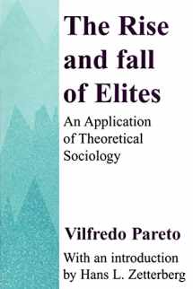 9780887388729-0887388728-The Rise and Fall of Elites: Application of Theoretical Sociology