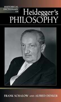 9780810859630-0810859637-Historical Dictionary of Heidegger's Philosophy (Historical Dictionaries of Religions, Philosophies, and Movements, Vol. 101)