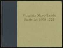 9780884901181-0884901181-Virginia Slave-Trade Statistics 1698-1775